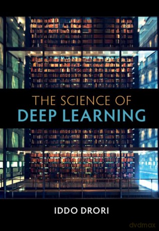 The Science of Deep Learning - Iddo Drori [KSIĄŻKA]