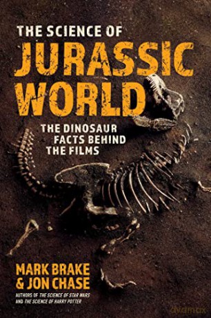 The Science of Jurassic World: The Dinosaur Facts Behind the Films - Mark Brake [KSIĄŻKA]