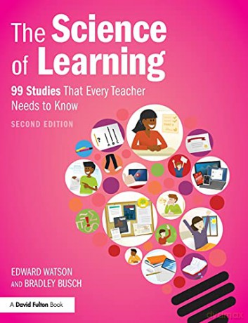 The Science of Learning: 99 Studies That Every Teacher Needs to Know - Edward Watson [KSIĄŻKA]