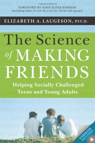 The Science of Making Friends: Helping Socially Challenged Teens and Young Adults (w/DVD) - Elizabeth Laugeson [KSIĄŻKA]