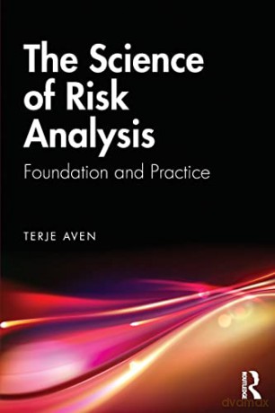 The Science of Risk Analysis: Foundation and Practice - Terje Aven [KSIĄŻKA]