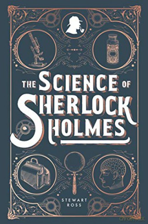 The Science of Sherlock Holmes - Stewart Ross [KSIĄŻKA]