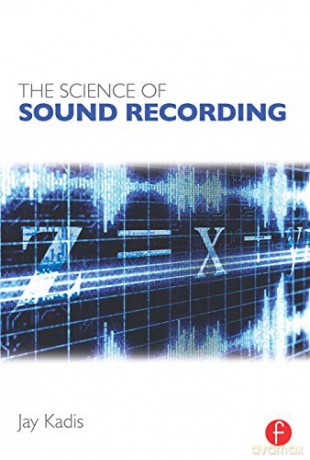 The Science of Sound Recording - Jay Kadis [KSIĄŻKA]