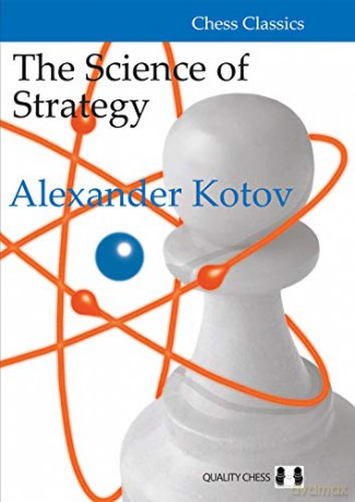 The Science of Strategy (Chess Classics) - Alexander Kotov [KSIĄŻKA]