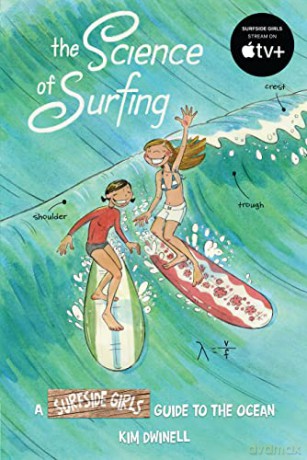 The Science of Surfing: A Surfside Girls Guide to the Ocean - Kim Dwinell [KSIĄŻKA]