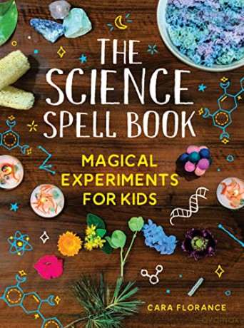 The Science Spell Book: Magical Experiments for Kids - Cara Florance [KSIĄŻKA]
