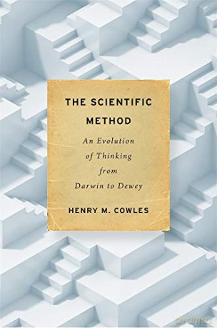 The Scientific Method: An Evolution of Thinking from Darwin to Dewey - Henry M. Cowles [KSIĄŻKA]