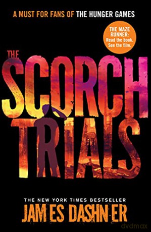 The Scorch Trials: book 2 in the multi-million bestselling Maze Runner series, now a major movie - James Dashner [KSIĄŻKA]