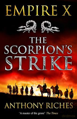 The Scorpion's Strike: Empire X (Empire series) - Anthony Riches [KSIĄŻKA]