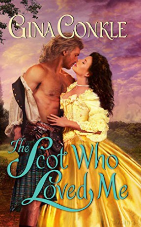 The Scot Who Loved Me: A Scottish Treasures Novel: 1 (Scottish Treasures, 1) - Gina Conkle [KSIĄŻKA]