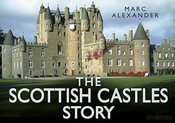 The Scottish Castles Story (Story of) - Marc Alexander [KSIĄŻKA]