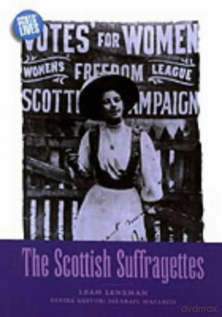 The Scottish Suffragettes (Scots' Lives S.) - Leah Leneman [KSIĄŻKA]