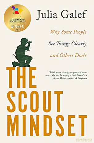 The Scout Mindset: Why Some People See Things Clearly and Others Don't - Julia Galef [KSIĄŻKA]