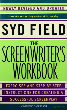 The Screenwriter's Workbook: Excercises and Step-By-Step Instructions for Creating a Successful Screenplay - Syd Field [KSIĄŻKA]