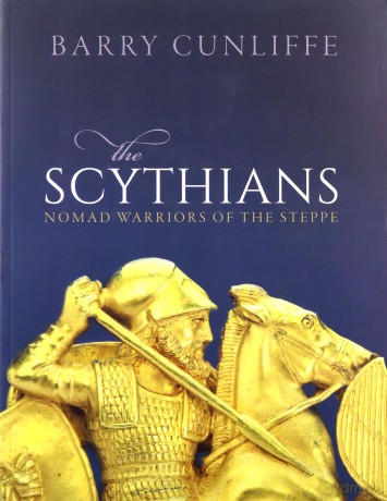The Scythians: Nomad Warriors of the Steppe - Barry Cunliffe [KSIĄŻKA]