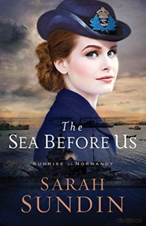 The Sea Before Us: 1 (Sunrise at Normandy) - Sarah Sundin [KSIĄŻKA]
