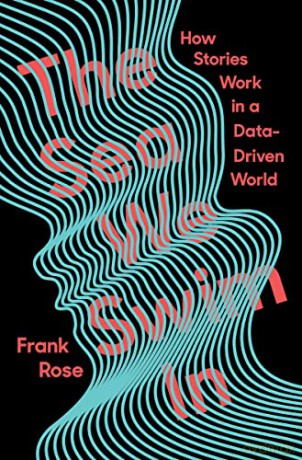 The Sea We Swim In: How Stories Work in a Data-Driven World - Frank Rose [KSIĄŻKA]