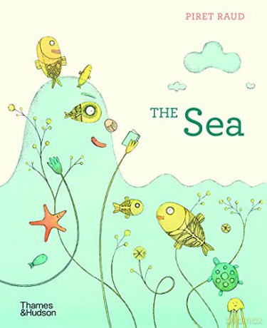 The Sea: by Piret Raud - Piret Raud [KSIĄŻKA]