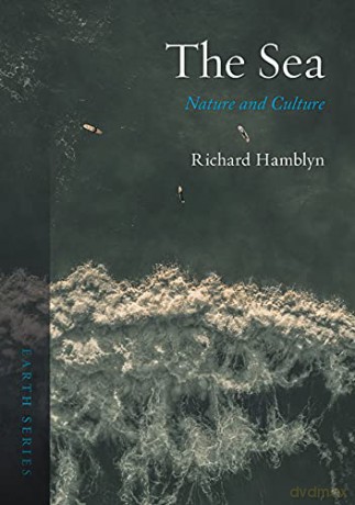 The Sea: Nature and Culture (Earth) - Richard Hamblyn [KSIĄŻKA]