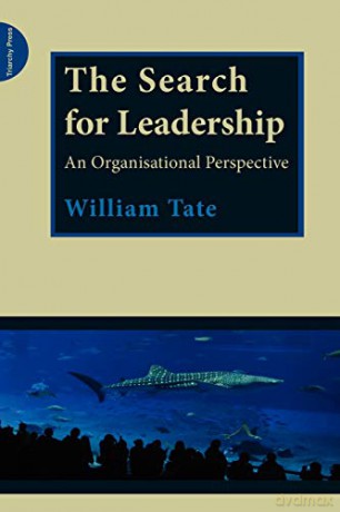 The Search for Leadership: An organisational perspective - William Tate [KSIĄŻKA]