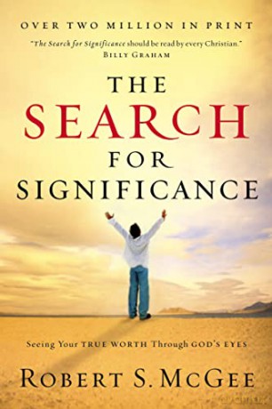The Search for Significance: Seeing Your True Worth Through God's Eyes - Robert McGee [KSIĄŻKA]