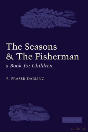 The Seasons and the Fisherman: A Book for Children - F. Fraser Darling [KSIĄŻKA]