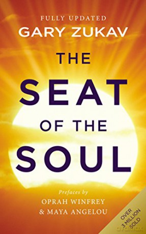 The Seat of the Soul: An Inspiring Vision of Humanity's Spiritual Destiny - Gary Zukav [KSIĄŻKA]