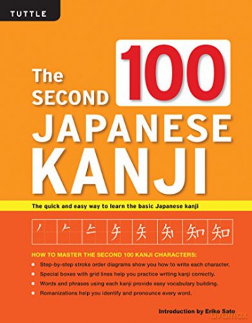 The Second 100 Japanese Kanji: The Quick and Easy Way to Learn the Basic Japanese Kanji: (JLPT Level N5) The quick and easy way to learn the basic Japanese kanji - Eriko Sato Ph.D. [KSIĄŻKA]