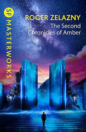 The Second Chronicles of Amber (S.F. MASTERWORKS) - Roger Zelazny [KSIĄŻKA]