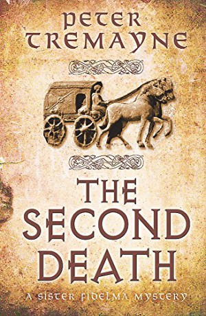 The Second Death (Sister Fidelma Mysteries Book 26): A captivating Celtic mystery of murder and corruption - Peter Tremayne [KSIĄŻKA]