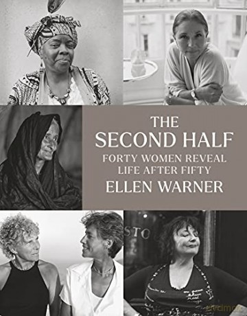 The Second Half - Forty Women Reveal Life After Fifty - Ellen Warner [KSIĄŻKA]