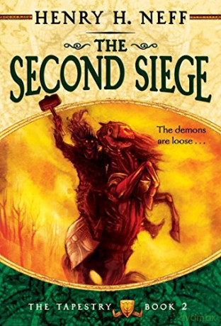 The Second Siege: Book Two of The Tapestry: 2 - Henry H. Neff [KSIĄŻKA]