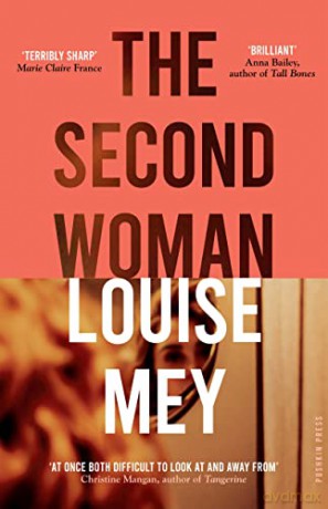 The Second Woman: 'Has the power of a psychic haunting, lingering long in the mind' Lisa Harding (Pushkin Vertigo) - Louise Mey [KSIĄŻKA]