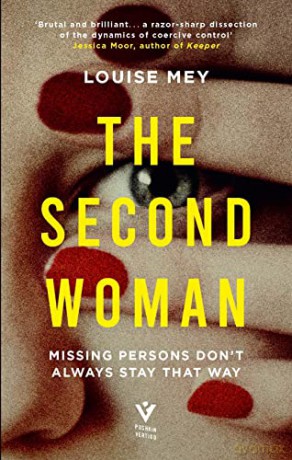 The Second Woman: An addictive French noir about gaslighting and control: 'with the power of a psychic haunting, lingering long in the mind' Lisa Harding - Louise Mey [KSIĄŻKA]