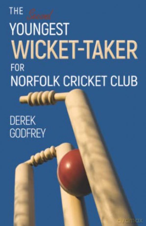 The Second Youngest Wicket Taker for Norfolk Cricket Club - Derek Godfrey [KSIĄŻKA]