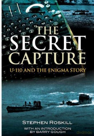 The Secret Capture: U-110 and the Enigma Story - S W Roskill [KSIĄŻKA]