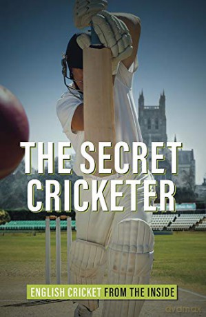 The Secret Cricketer: English Cricket from the Inside - Anonymous [KSIĄŻKA]