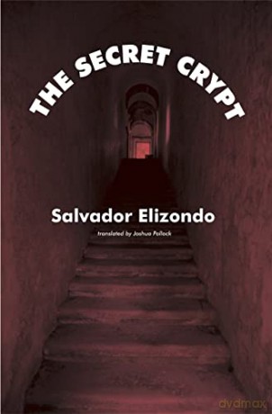 The Secret Crypt (Mexican Literature) - Salvador Elizondo [KSIĄŻKA]