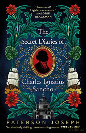 The Secret Diaries of Charles Ignatius Sancho: Based on a true story, the utterly gripping and heartbreaking historical novel from the star of Vigil - Paterson Joseph [KSIĄŻKA]