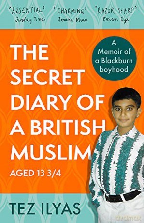 The Secret Diary of a British Muslim Aged 13 3/4 - Tez Ilyas [KSIĄŻKA]