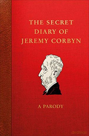 The Secret Diary of Jeremy Corbyn: A Parody - Lucien Young [KSIĄŻKA]