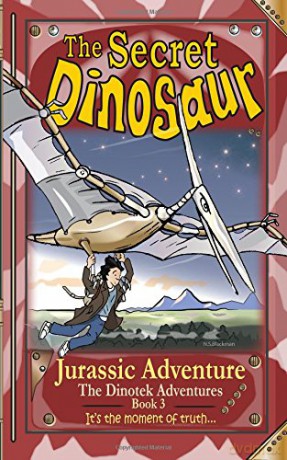 The Secret Dinosaur #3, Jurassic Adventure (The Dinotek Adventures - Young Readers, Dinosaur Books for Children): Volume 3 - N S Blackman [KSIĄŻKA]