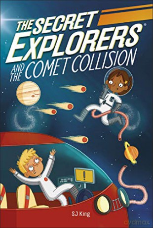 The Secret Explorers and the Comet Collision - SJ King [KSIĄŻKA]