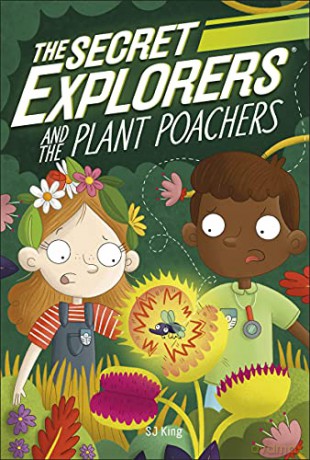 The Secret Explorers and the Plant Poachers - SJ King [KSIĄŻKA]