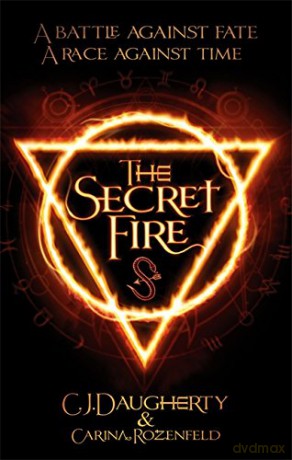 The Secret Fire (The Alchemist Chronicles) - C. J. Daugherty [KSIĄŻKA]