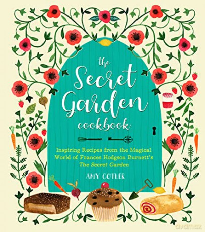 The Secret Garden Cookbook, Newly Revised Edition: Inspiring Recipes from the Magical World of Frances Hodgson Burnett's The Secret Garden - Amy Cotler [KSIĄŻKA]