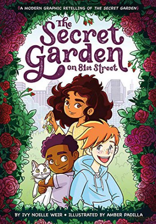 The Secret Garden on 81st Street: A Modern Graphic Retelling of The Secret Garden: 2 (Classic Graphic Remix) - Ivy N Weir [KSIĄŻKA]