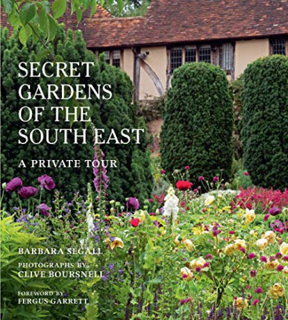 The Secret Gardens of the South East: A Private Tour (4) - Barbara Segall [KSIĄŻKA]