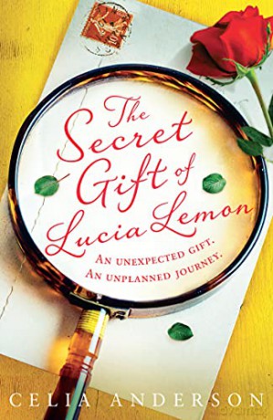 The Secret Gift of Lucia Lemon: the most feel good, enchanting and heartwarming novel of 2021 from the bestselling author of 59 Memory Lane - Celia Anderson [KSIĄŻKA]