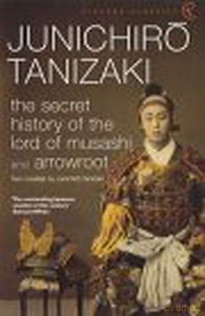 The Secret History Of The Lord Of Musashi - Junichiro Tanizaki [KSIĄŻKA]